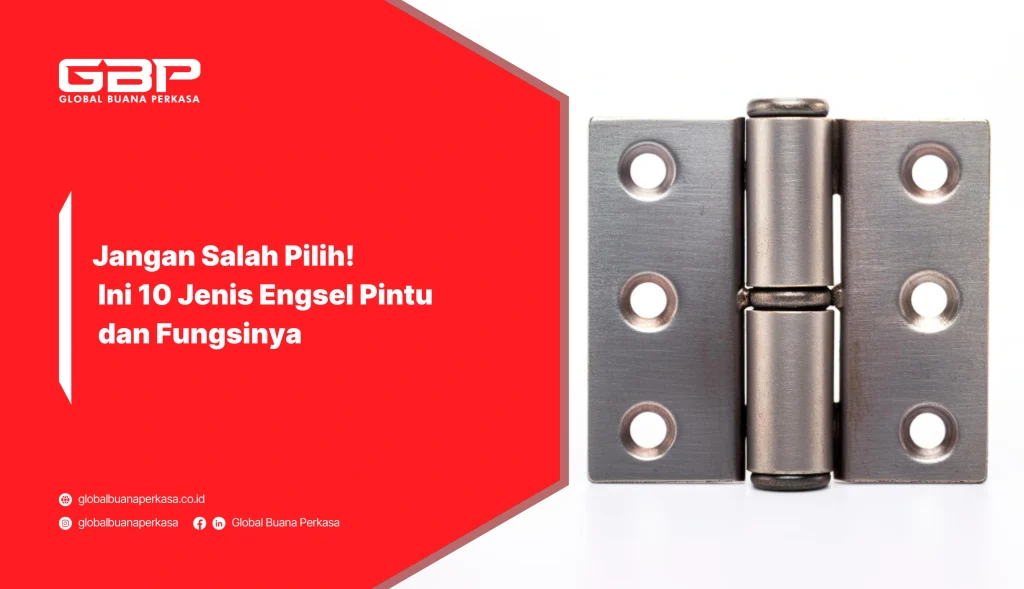 Engsel Inventor Jangan Salah Pilih! Ini 10 Jenis Engsel Pintu dan Fungsinya - GBP